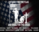 I Stand For The Flag and Kneel At The Cross Cut Vinyl Decal US Seller US... - $6.72+