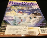 PaintWorks Magazine Jan 2000 Capture Winter’s Magic, Strokework Skills B... - £7.07 GBP