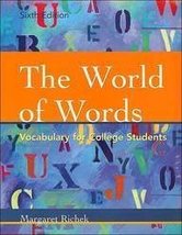 The World of Words: Vocabulary for College Students Richek, Margaret Ann - $48.00