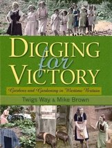 Digging for Victory: Gardens and Gardening in Wartime Britain [Hardcover... - £11.63 GBP