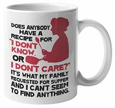 Does Anybody Have A Recipe For &quot;I Don&#39;t Care&quot; Or &quot;I Don&#39;t Know&quot;? Funny Sarcasm C - £15.81 GBP+