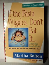 If the Pasta Wiggles, Don&#39;t Eat It And Other Good Advise Paperback Bolton - £7.58 GBP