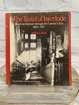 The Tasteful Interlude: American Interiors 1860-1917 PB by William Seale - £9.51 GBP