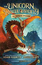 The Basque Dragon (The Unicorn Rescue Society) [Paperback] Gidwitz, Adam; Casey, - £2.77 GBP