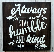 Always Stay Humble &amp; Kind - Handmade Rustic Sign - £11.94 GBP