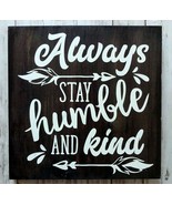 Always Stay Humble &amp; Kind - Handmade Rustic Sign - £11.70 GBP