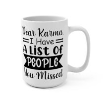 Dear Karma Karma-themed Inspirational Positive Vibes Gift Idea Mug 15oz - $19.99
