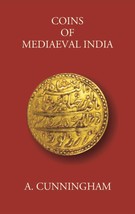 Coins Of Mediaeval India From The Seventh Century Down To The Muhammadan Conques - £19.66 GBP