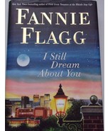 I Still Dream About You A Novel Fannie Flagg 2010 Hardcover - £2.35 GBP