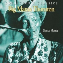 Big Mama Thornton - Sassy Mama [Remastered] - CD Big Mama Thornton - Sassy Mama  - £18.65 GBP