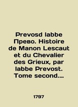 Prevosd labbe Prevot. Histoire de Manon Lescaut et du Chevalier des Grieux, par  - £478.81 GBP