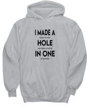 Golf Hoodie I Made A Hole In One Ash-H  - £28.31 GBP