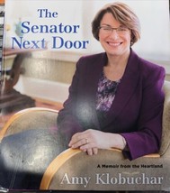 The Senator Next Door: A Memoir from the Heartland by Amy Klobuchar: Used - £13.76 GBP