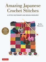 Amazing Japanese Crochet Stitches: A Stitch Dictionary and Design Resource (156  - £13.67 GBP