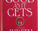 As Good As It Gets: A Novel by Judith Greber / 1992 Hardcover Book Club ... - $5.69