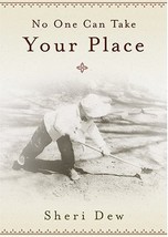No One Can Take Your Place Dew, Sheri - $7.62