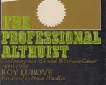 The Professional Altruist: College Edition [Mass Market Paperback] Roy L... - £8.48 GBP