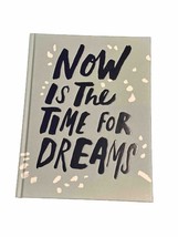 Now Is the Time for Dreams Book Compendium 2017 This Is The Moment Encou... - $13.99