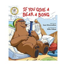 If You Give a Bear a Bong Miserendino Sam - £11.17 GBP