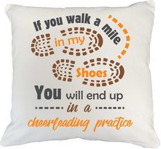 If You Walk A Mile In My Shoes, You&#39;ll End Up In A Cheerleading Practice Pillow  - £19.73 GBP+