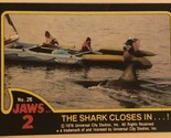 Jaws 2 Trading cards Card #26 The Shark Closes In - $1.97