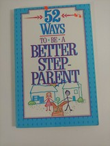 Fifty-Two Ways to Be a Better Stepparent by Charles Flowers; Karen O&#39;Connor - £4.74 GBP