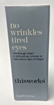 thisworks No Wrinkles Tried Eyes 0.5 fl oz / 15 ml - $34.94