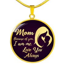 To Mom Because Of You Circle Necklace 18k Gold 18-22&quot; - £37.52 GBP+