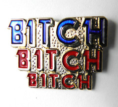 Adult Humor Novelty Bitch Funny Lapel Pin 1 Inch - $5.64