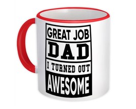 Great Job Dad : Gift Mug Quote Family Love Father I Turned Out Awesome - £12.68 GBP
