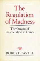 The Regulation of Madness: The Origins of Incarceration in France (Medic... - $27.72