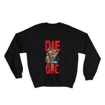 Die Orc Sea Monster : Gift Sweatshirt Horror Movie Halloween Holiday Party Decor - £22.77 GBP