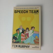 Speech Team : A Novel Hardcover Tim Murphy - $7.99