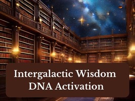 Intergalactic Wisdom DNA Activation - £25.57 GBP