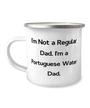 Unique Portuguese Water Dog 12oz Camper Mug, I&#39;m Not a Regular Dad. I&#39;m a Portug - £12.63 GBP