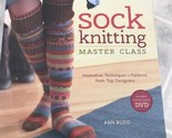 Sock Knitting Master Class : Innovative Techniques + Patterns from Top D... - $21.49