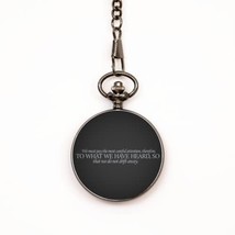 Motivational Christian Pocket Watch, We Must Pay The Most Careful Attent... - $39.15