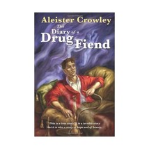 Diary of a Drug Fiend Crowley, Aleister - $26.00