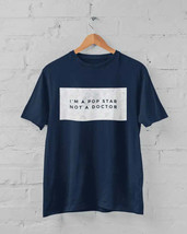 I&#39;m a Popstar not a Doctor Adult T-Shirt - $18.99