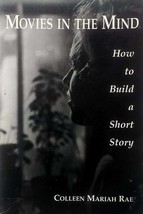 Movies in the Mind: How To Build A Short Story by Colleen Mariah Rae / 1996 PB - £2.67 GBP