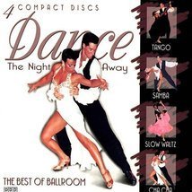 Dance The Night Away: Best of Ballroom Tango / Samba / Cha Cha /Slow Waltz Cd - £11.72 GBP