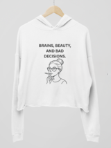 Brains, Beauty And Bad Decisions Womens Cropped Hoodie - $49.99