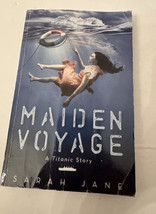 Maiden Voyage: a Titanic Story by Sarah Jane (2018, Trade Paperback) - $94.23 MXN