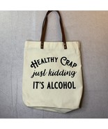 Canvas Zip Tote Bag “healthy Crap Just Kidding It’s Alcohol” Novelty Gag - $16.41 CAD