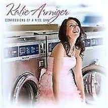Katie Armiger : Confessions of a Nice Girl CD (2010) Pre-Owned - £11.87 GBP