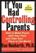 If You Had Controlling Parents: How to Make Peace with Your Past   - £5.49 GBP