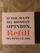 Hallmark Canvas 8"x8" If You Want My Honest Opinion Refill My Wine Glass Pink... - $24.75