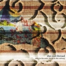 The Red Thread - Ship in the Attic, Birds in the Subway * The Red Thread - Ship  - £18.83 GBP
