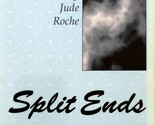 Split Ends: Short Stories by Jude Roche / 1999 Trade Paperback - £4.44 GBP