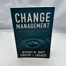 Change Management: The People Side of Change by Jeffrey M. Hiatt, T. J. ... - $4.59